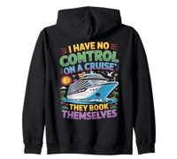 I Have No Control on Cruise They Book Themselves Funny Trip Zip Hoodie