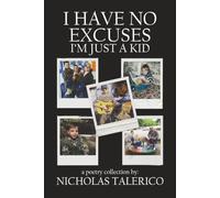 I Have No Excuses, I'm Just A Kid