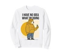 I Have No Idea What Im Doing Funny Bear First Time Dad Sweatshirt