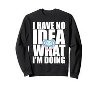 I Have No Idea What Im Doing Funny Pacifier New Parent Dad Sweatshirt