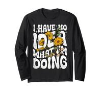 I Have No Idea What I'm Doing Gym Funny Saying Graphic Quote Long Sleeve T-Shirt