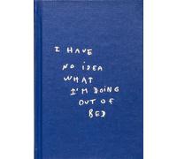 I Have No Idea What I'm Doing Out Of Bed