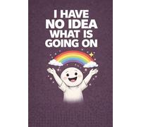 I have no idea what is going on: Gift for coworkers, bosses, managers, office workers, secret santa and more occasions - a Funny Office Notebook - Blank Lined Journal or Diary