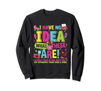 I Have No Idea What These Are - 80s Themed Party Costume Sweatshirt