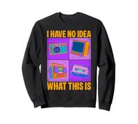 I Have No Idea What This Is 80s 90s Funny Gen Z Humor Sweatshirt