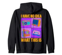 I Have No Idea What This Is 80s 90s Funny Gen Z Humor Zip Hoodie