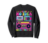 I Have No Idea What This Is - 80s Themed Party Costume Sweatshirt