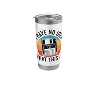 I Have No Idea What This is Floppy Disk Retro 70s 80s 90s Stainless Steel Insulated Tumbler