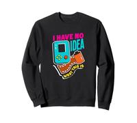 I Have No Idea What This Is Funny Retro 80s 90s Sarcastic Sweatshirt