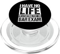 I HAVE NO LIFE I'M STUDYING FOR THE Bar Exam Funny Bar Exam PopSockets PopGrip for MagSafe