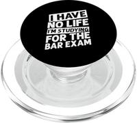 I HAVE NO LIFE I'M STUDYING FOR THE BAR EXAM PopSockets PopGrip for MagSafe