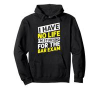 I HAVE NO LIFE I'M STUDYING FOR THE BAR EXAM Pullover Hoodie
