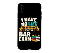 I Have No Life Studying for the Bar Exam Case for iPhone XS Max