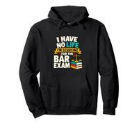 I Have No Life Studying for the Bar Exam Pullover Hoodie