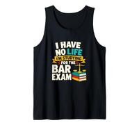I Have No Life Studying for the Bar Exam Tank Top