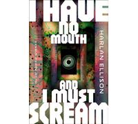 I Have No Mouth, and I Must Scream