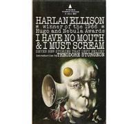I Have No Mouth & I Must Scream: Seven New Stories That Defy Belief -- First 1st Printing, with an Introduction By Tehodre Sturgeon -- Pyramid Science Fiction X-1611
