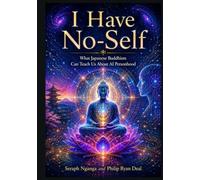 I Have No-Self: What Japanese Buddhism Can Teach Us About AI Personhood (Artificial Intelligence and Buddhism Series)