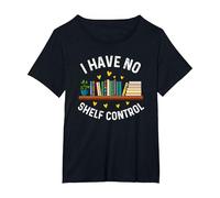 I Have No Shelf Control Funny Librarian Book Lovers T-Shirt, Women's Plus, Black, 4X