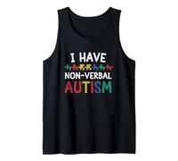 I Have Nonverbal Autism Awareness Autistic Neurodiversity Tank Top