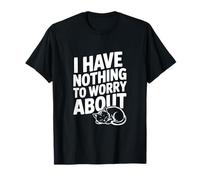 I Have Nothing to Worry About Motivational Quote T-Shirt
