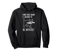 I Have Once Again Decided To Be Difficult - Fun Attitude Cat Pullover Hoodie