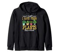 I Have Other Plants This Weekend Funny Gardening Gardener Zip Hoodie