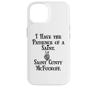 I Have Patience of a Saint Cunty McFuckoff Funny St Patricks Case for iPhone 14