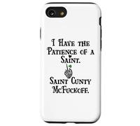 I Have Patience of a Saint Cunty McFuckoff Funny St Patricks Case for iPhone SE (2020) / 7/8