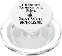 I Have Patience of a Saint Cunty McFuckoff Funny St Patricks PopSockets PopGrip for MagSafe