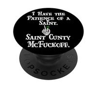 I Have Patience of a Saint St Patricks Saint Cunty McFuckoff PopSockets Adhesive PopGrip