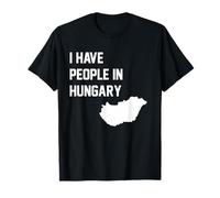 I Have People in Hungary T-Shirt