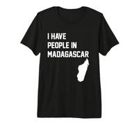 I Have People in Madagascar Premium T-Shirt