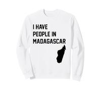 I Have People In Madagascar Sweatshirt