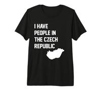 I Have People in the Czech Republic Premium T-Shirt