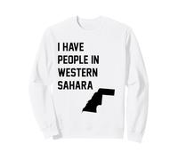 I Have People In Western Sahara Sweatshirt