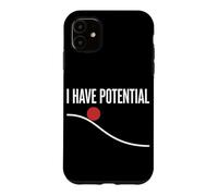 I Have Potential Physics Science Humor Nerd G nergy Case for iPhone 11