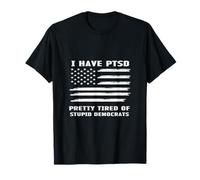 I Have PTSD Political Humor Patriotic Statement T-Shirt