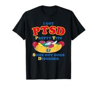 I Have PTSD Pretty Tits And Some Hot Dogs Disorder T-Shirt