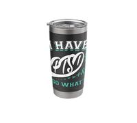 I Have PTSD So What - Brave Statement for Awareness Stainless Steel Insulated Tumbler