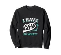 I Have PTSD So What - Brave Statement for Awareness Sweatshirt