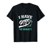 I Have PTSD So What - Brave Statement for Awareness T-Shirt