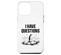 I Have Questions Penguin Head Towards The Mountains Humor Case for iPhone 12 Pro Max
