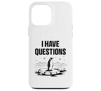 I Have Questions Penguin Head Towards The Mountains Humor Case for iPhone 13 Pro Max