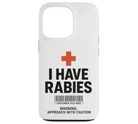 I Have Rabies Dark Humor Sarcastic Approach With Caution Case for iPhone 13 Pro