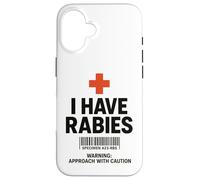 I Have Rabies Dark Humor Sarcastic Approach With Caution Case for iPhone 16
