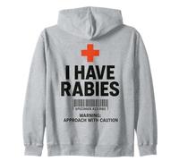 I Have Rabies Dark Humor Sarcastic Approach With Caution Zip Hoodie