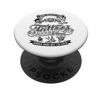 I Have Really Cool Tattoos Under Here But I'm Cold Funny PopSockets Adhesive PopGrip