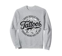 I Have Really Cool Tattoos Under Here But I'm Cold Funny Sweatshirt