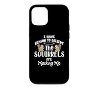 I Have Reason To Believe The Squirrels Are Mocking Me Case for iPhone 12/12 Pro